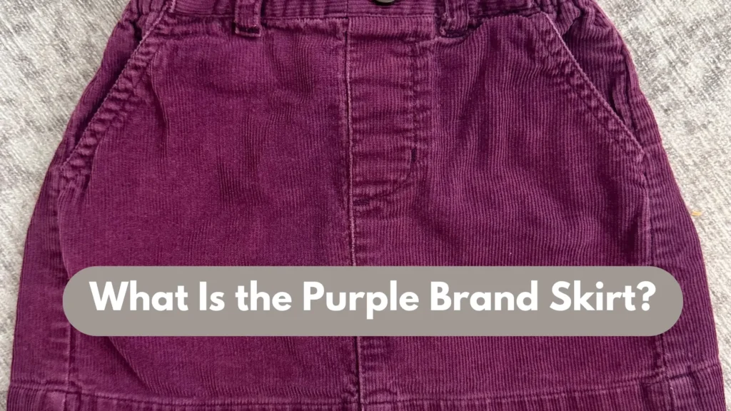 What Is the Purple Brand Skirt