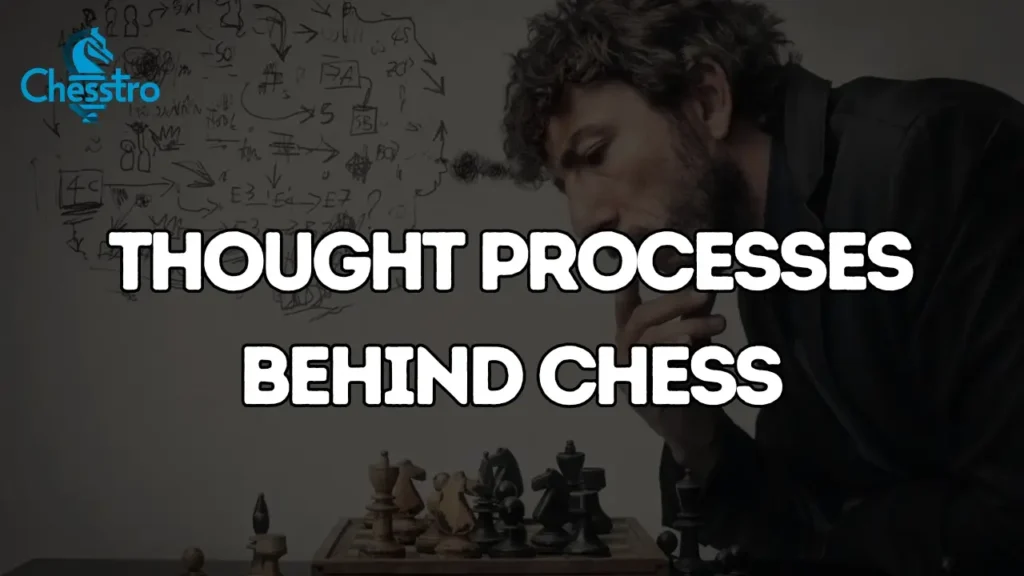 Why is chess so hard? Thought Processes Behind Chess
