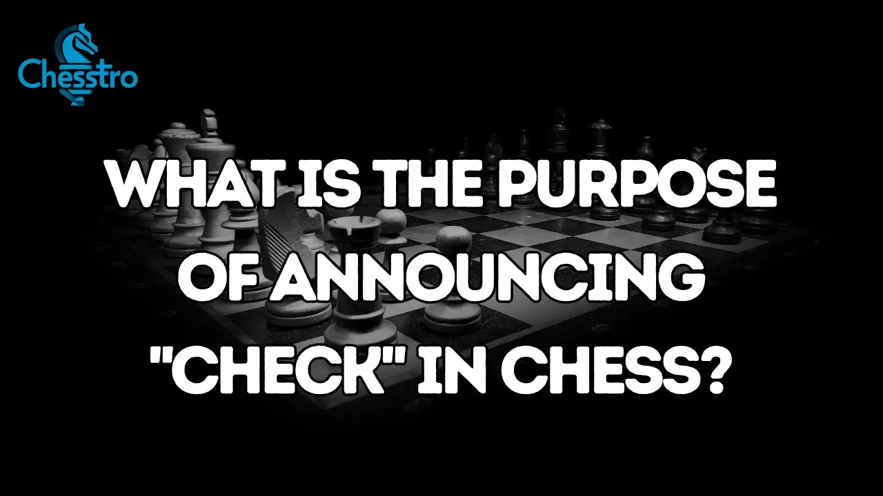 Do You Have To Say Check In Chess?