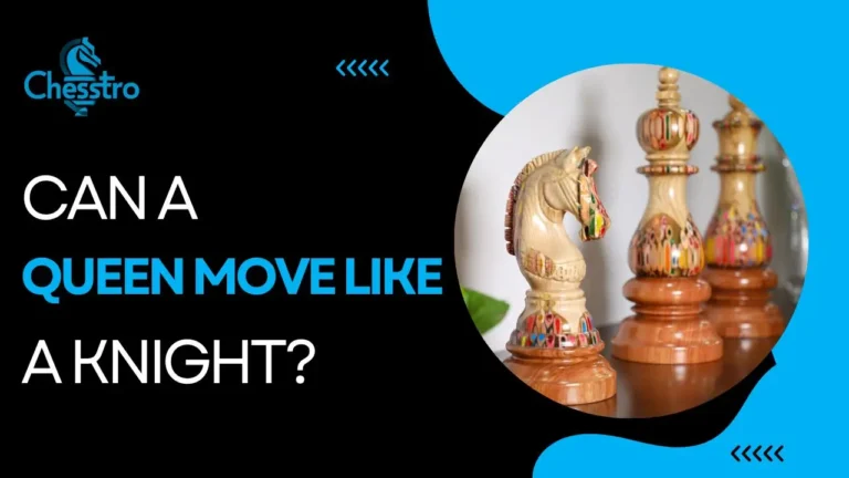 Can A Queen Move Like A Knight? Unlock Chess Secrets 2024