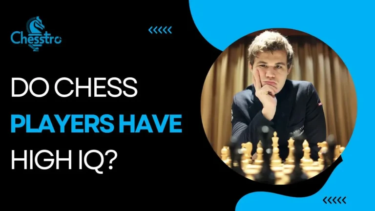 Do Chess Players Have High IQ