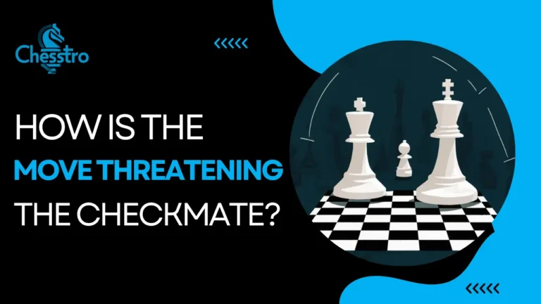 How is the move threatening the Checkmate