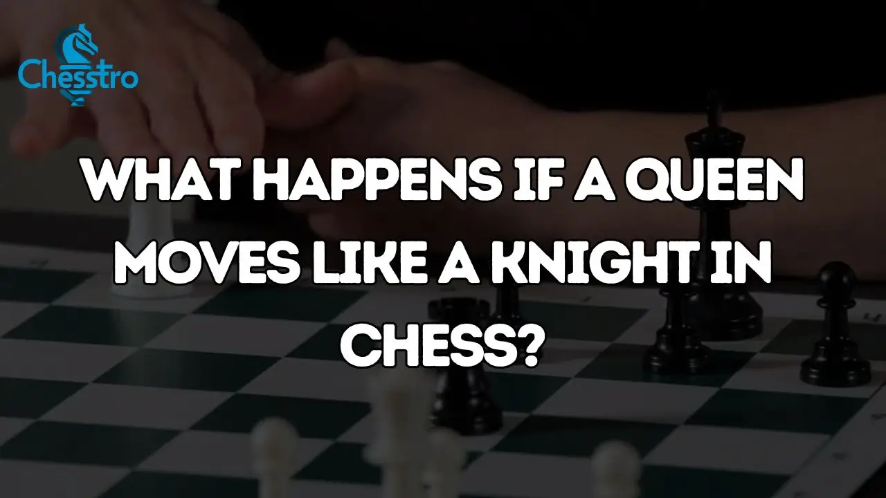 Can A Queen Move Like A Knight?