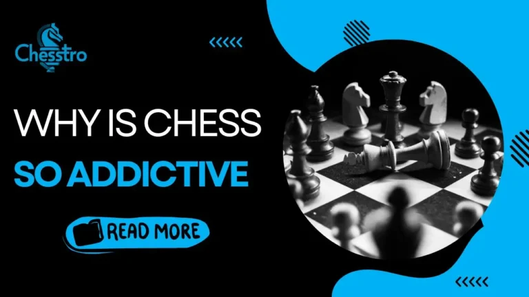 Why is chess so addictive? Signs and Solutions In 2024