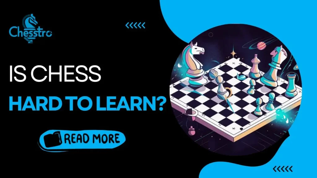 Is Chess Hard To Learn